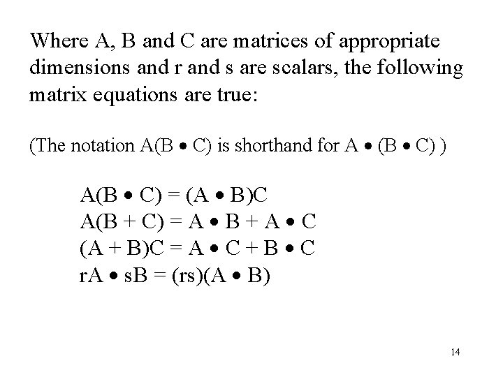 Where A, B and C are matrices of appropriate dimensions and r and s