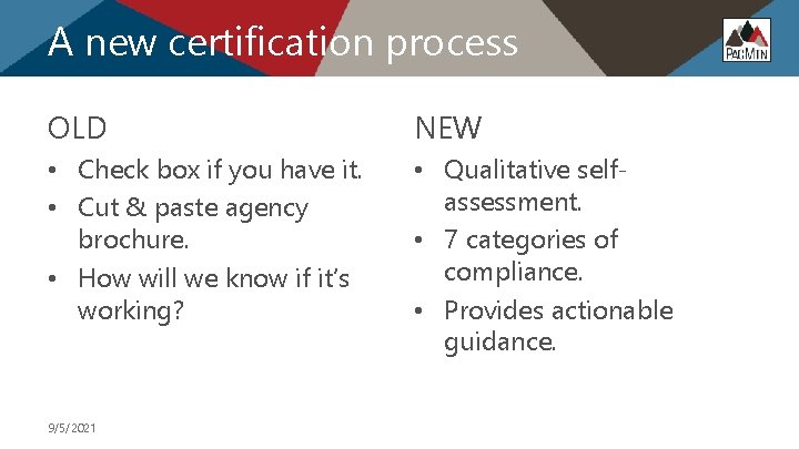 A new certification process OLD NEW • Check box if you have it. •