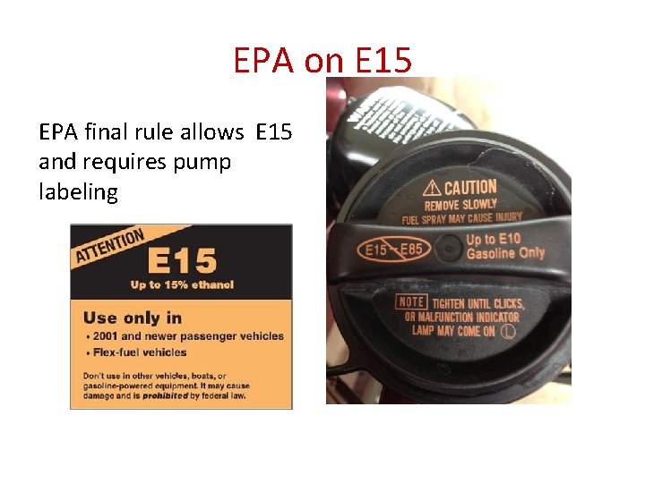 EPA on E 15 EPA final rule allows E 15 and requires pump labeling