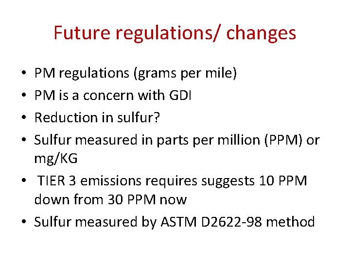 Future regulations/ changes PM regulations (grams per mile) PM is a concern with GDI