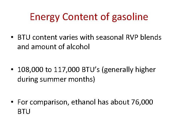 Energy Content of gasoline • BTU content varies with seasonal RVP blends and amount