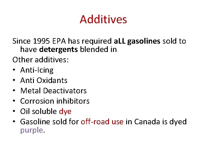 Additives Since 1995 EPA has required a. LL gasolines sold to have detergents blended