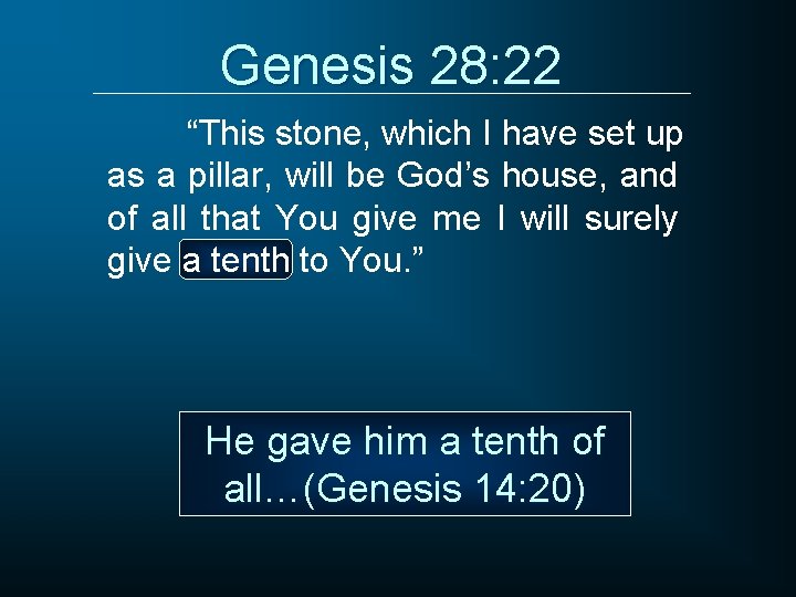 Genesis 28: 22 “This stone, which I have set up as a pillar, will