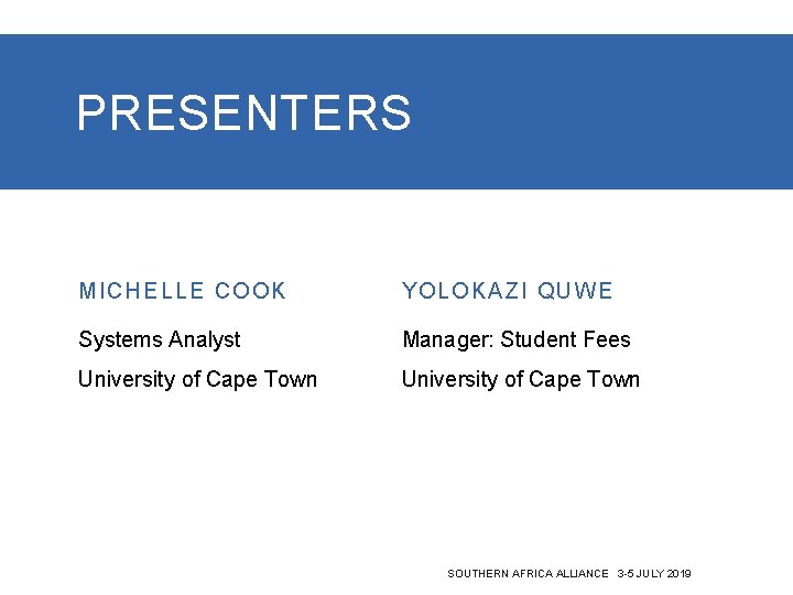 PRESENTERS MICHELLE COOK YOLOK AZ I QUWE Systems Analyst Manager: Student Fees University of