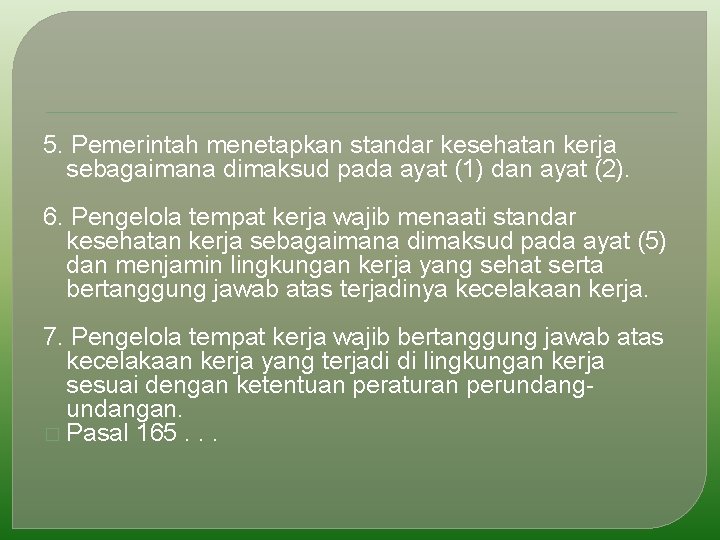 5. Pemerintah menetapkan standar kesehatan kerja sebagaimana dimaksud pada ayat (1) dan ayat (2).