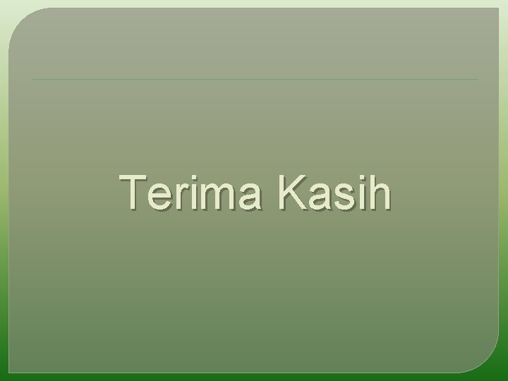 Terima Kasih 