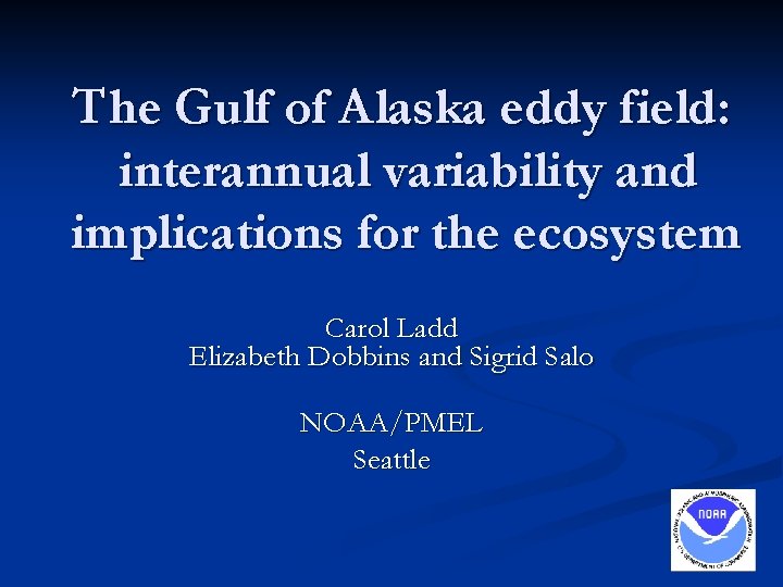 The Gulf of Alaska eddy field: interannual variability and implications for the ecosystem Carol