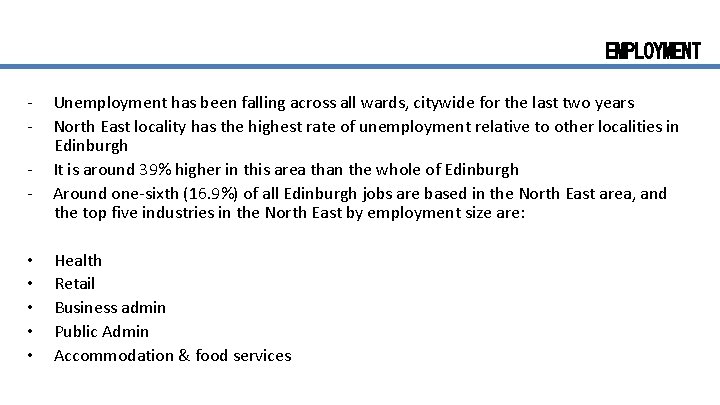 EMPLOYMENT - • • • Unemployment has been falling across all wards, citywide for