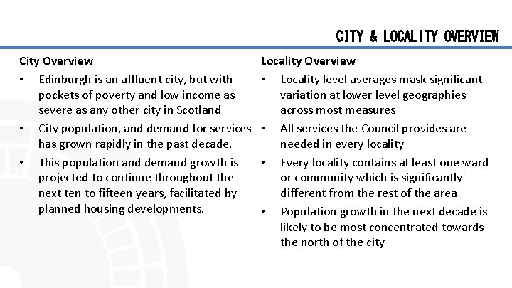CITY & LOCALITY OVERVIEW City Overview • Edinburgh is an affluent city, but with