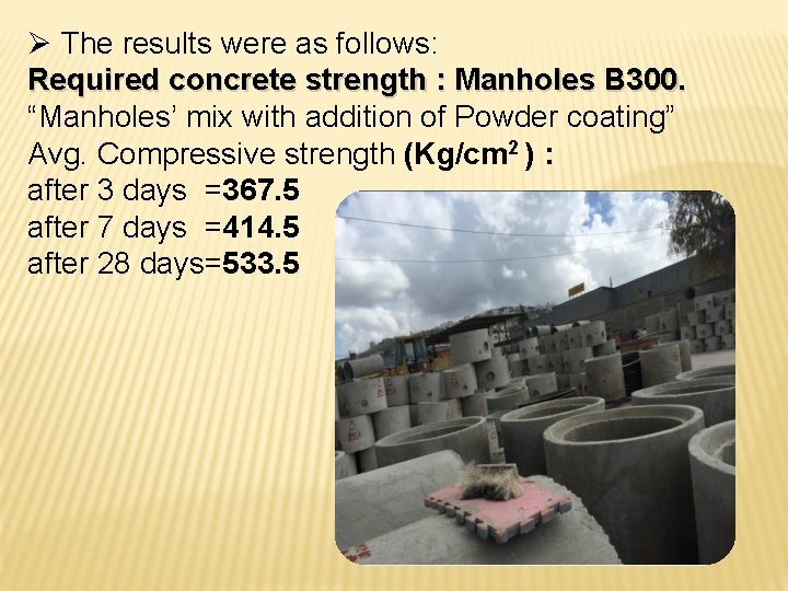 Ø The results were as follows: Required concrete strength : Manholes B 300. “Manholes’ Ø The results were as follows: Required concrete strength : Manholes B 300. “Manholes’