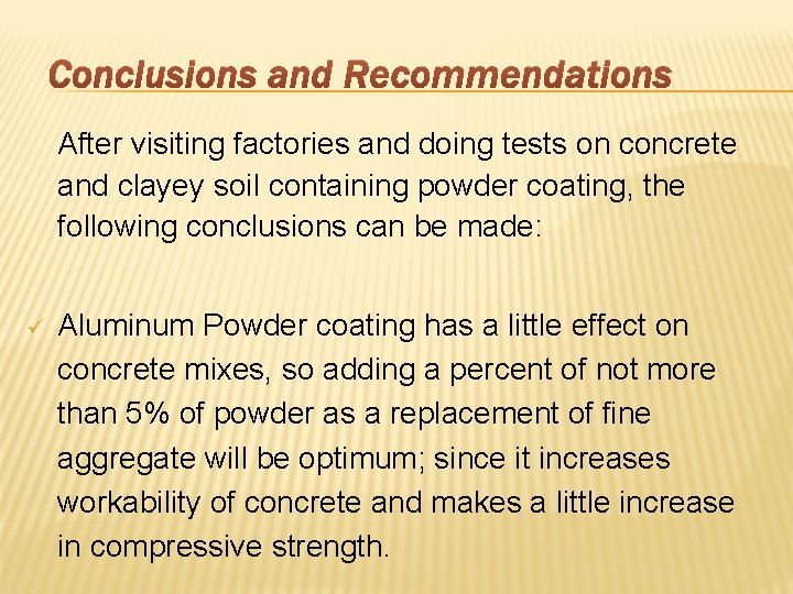 Conclusions and Recommendations After visiting factories and doing tests on concrete and clayey soil Conclusions and Recommendations After visiting factories and doing tests on concrete and clayey soil