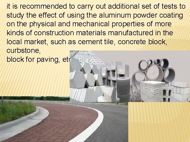 it is recommended to carry out additional set of tests to study the effect it is recommended to carry out additional set of tests to study the effect
