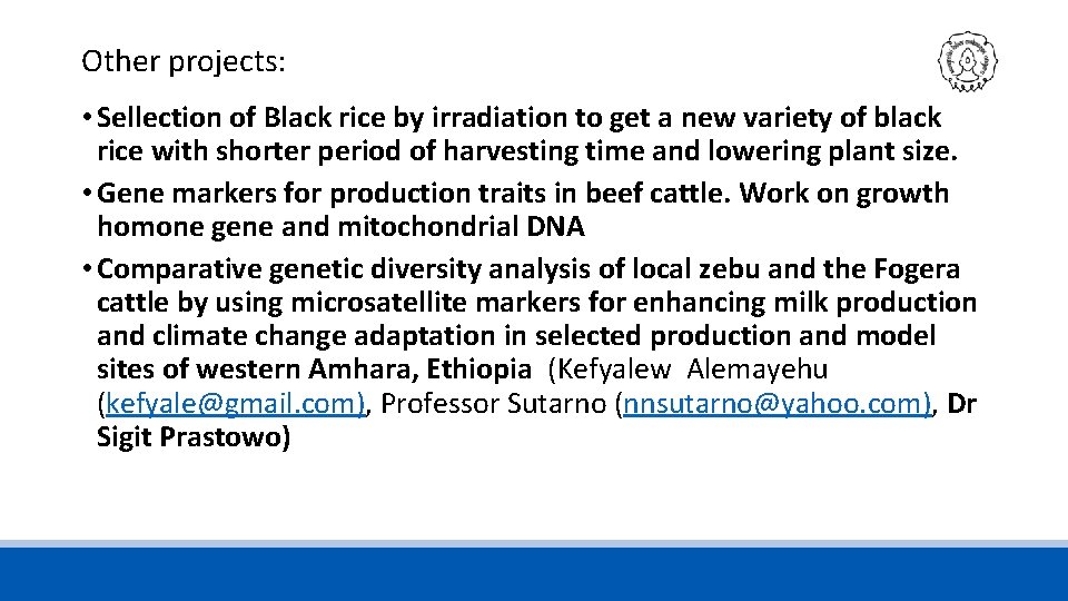 Other projects: • Sellection of Black rice by irradiation to get a new variety