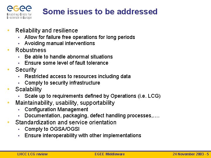 Some issues to be addressed • Reliability and resilience • • Allow for failure