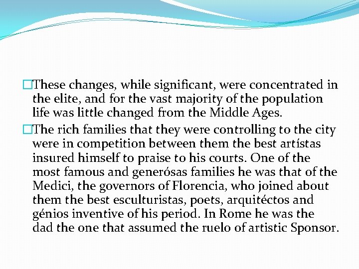 �These changes, while significant, were concentrated in the elite, and for the vast majority