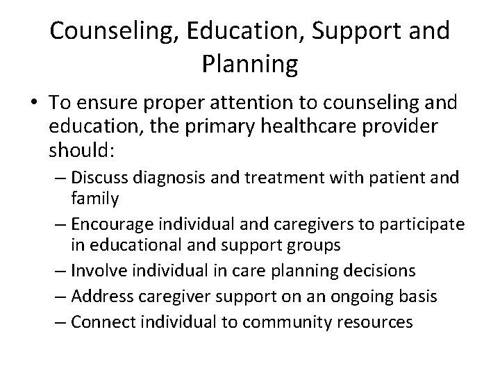 Counseling, Education, Support and Planning • To ensure proper attention to counseling and education,