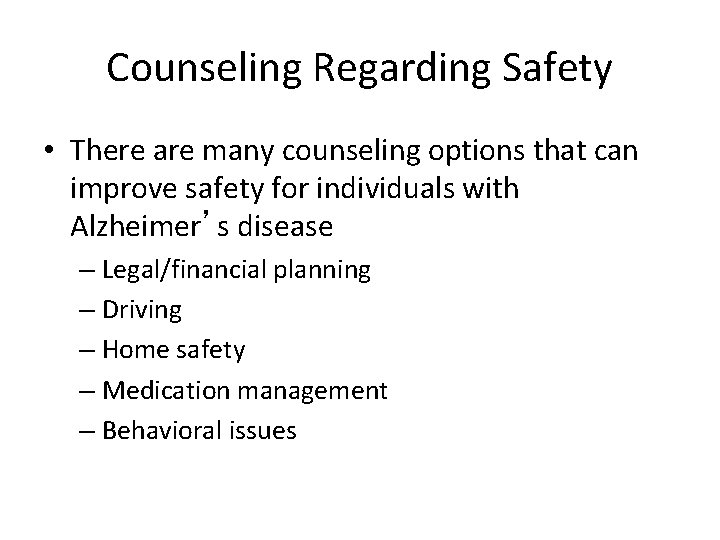 Counseling Regarding Safety • There are many counseling options that can improve safety for