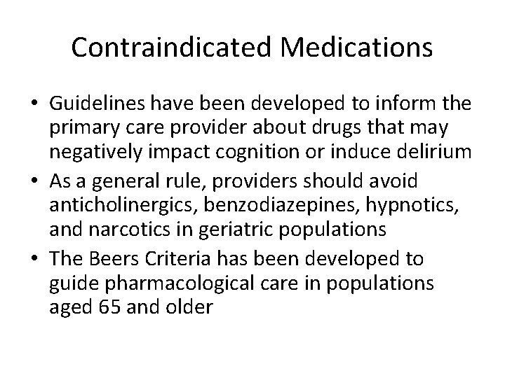 Contraindicated Medications • Guidelines have been developed to inform the primary care provider about