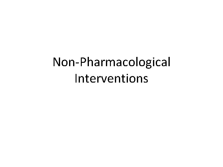 Non-Pharmacological Interventions 