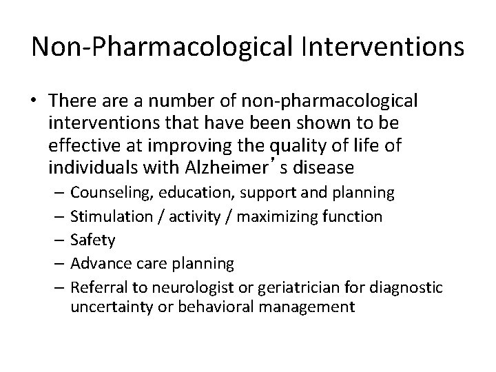 Non-Pharmacological Interventions • There a number of non-pharmacological interventions that have been shown to