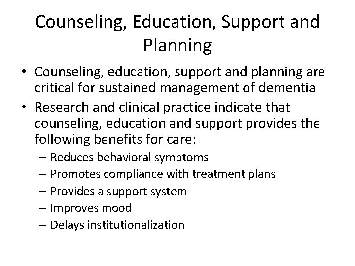 Counseling, Education, Support and Planning • Counseling, education, support and planning are critical for