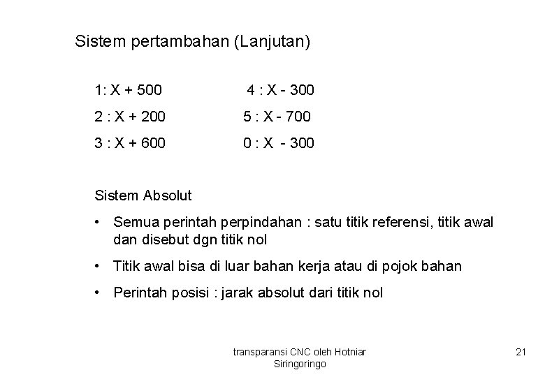 Sistem pertambahan (Lanjutan) 1: X + 500 4 : X - 300 2 :