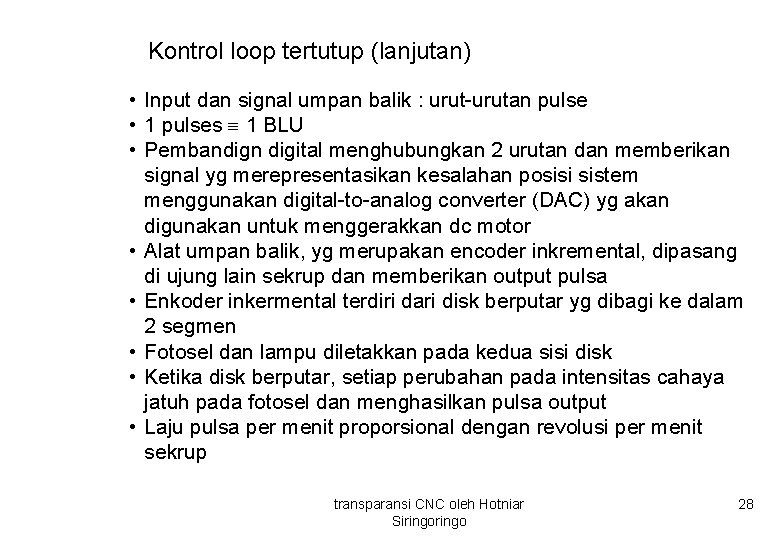 Kontrol loop tertutup (lanjutan) • Input dan signal umpan balik : urut-urutan pulse •