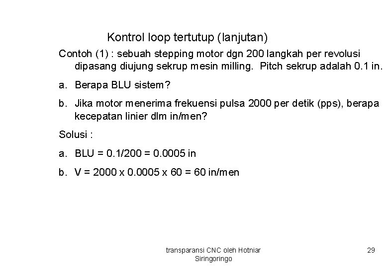 Kontrol loop tertutup (lanjutan) Contoh (1) : sebuah stepping motor dgn 200 langkah per