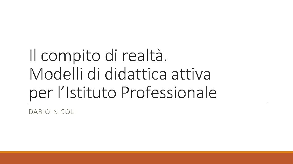 Il compito di realtà. Modelli di didattica attiva per l’Istituto Professionale DARIO NICOLI 