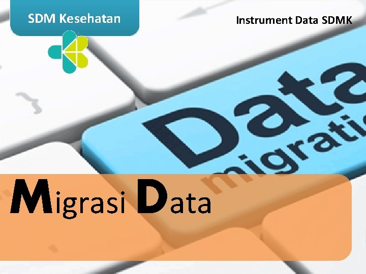 SDM Kesehatan Migrasi Data Instrument Data SDMK 