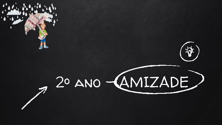 2º ano - AMIZADE 