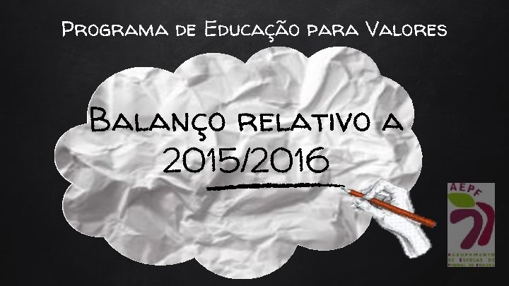 Programa de Educação para Valores Balanço relativo a 2015/2016 