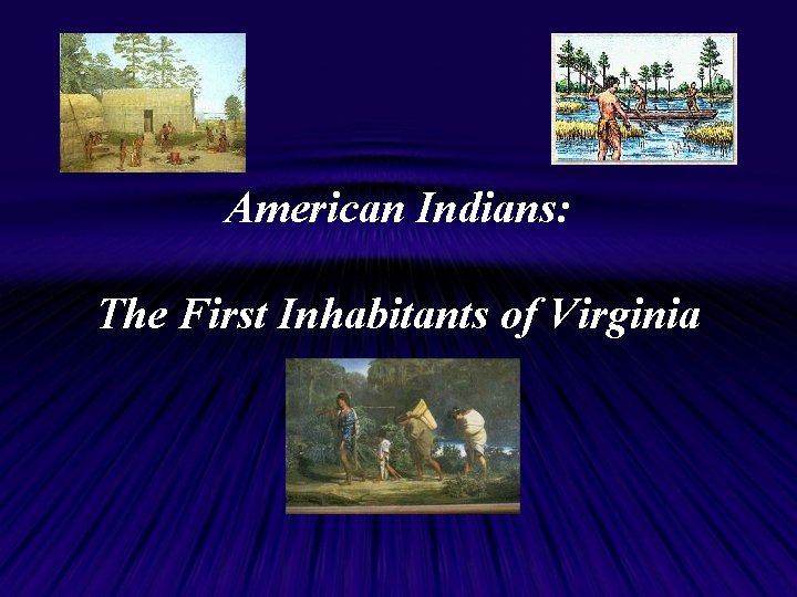 American Indians: The First Inhabitants of Virginia 