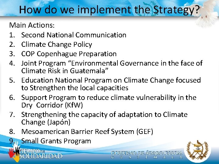 How do we implement the Strategy? Main Actions: 1. Second National Communication 2. Climate