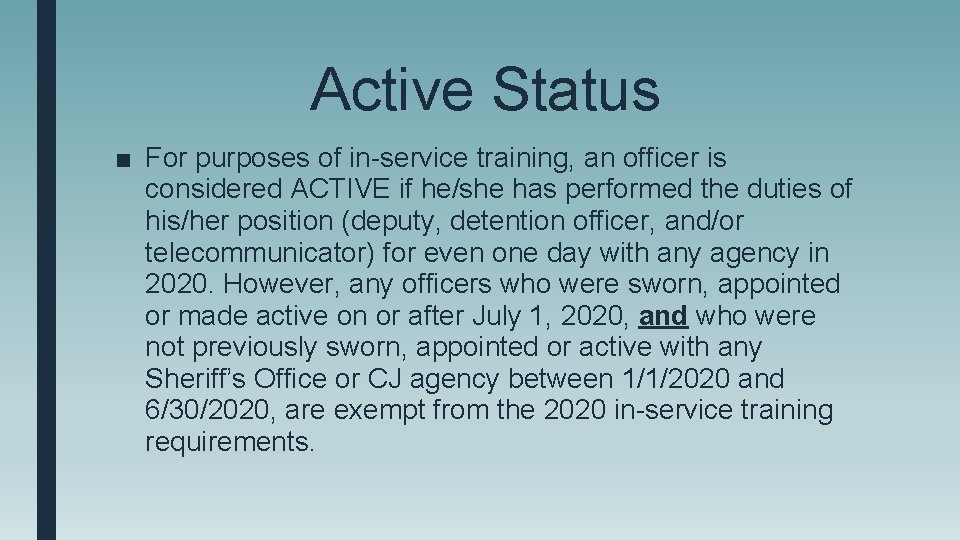 Active Status ■ For purposes of in-service training, an officer is considered ACTIVE if