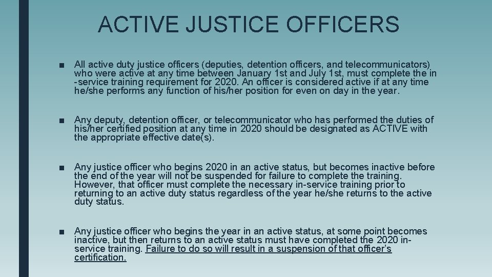 ACTIVE JUSTICE OFFICERS ■ All active duty justice officers (deputies, detention officers, and telecommunicators)