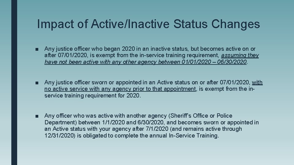 Impact of Active/Inactive Status Changes ■ Any justice officer who began 2020 in an