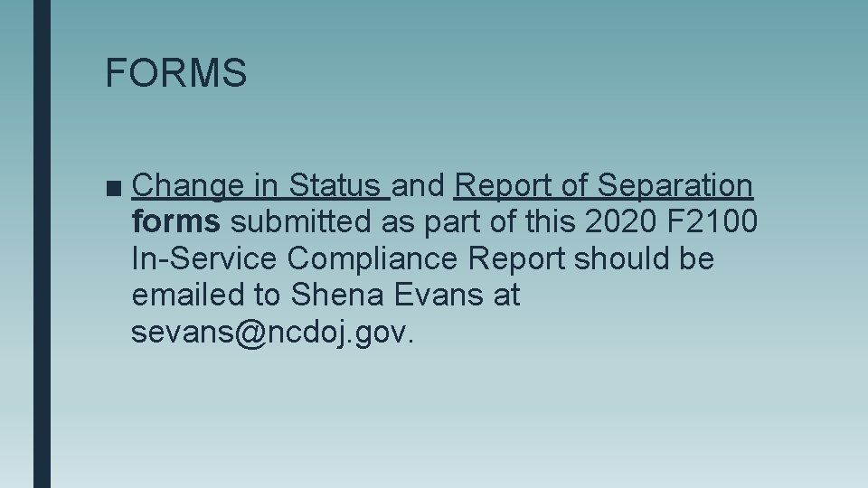 FORMS ■ Change in Status and Report of Separation forms submitted as part of