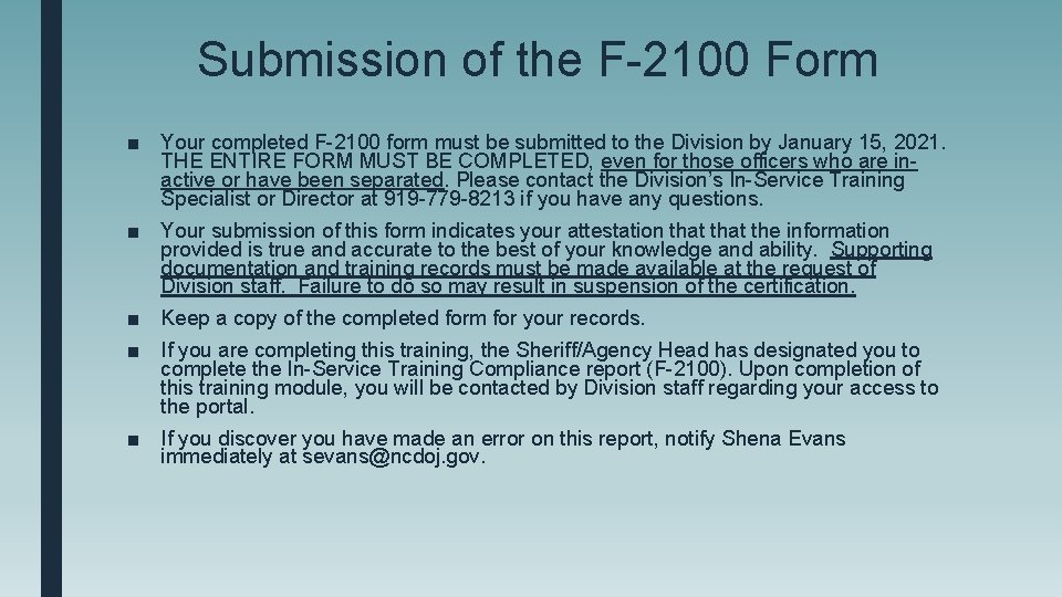 Submission of the F-2100 Form ■ Your completed F-2100 form must be submitted to