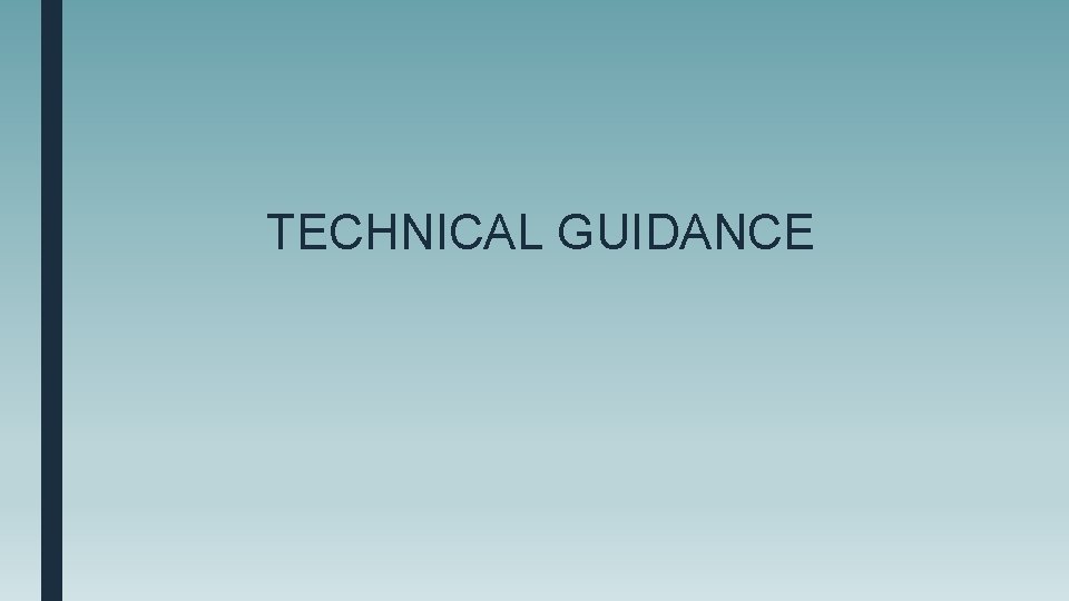 TECHNICAL GUIDANCE 