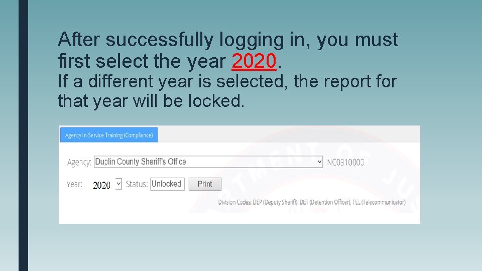 After successfully logging in, you must first select the year 2020. If a different