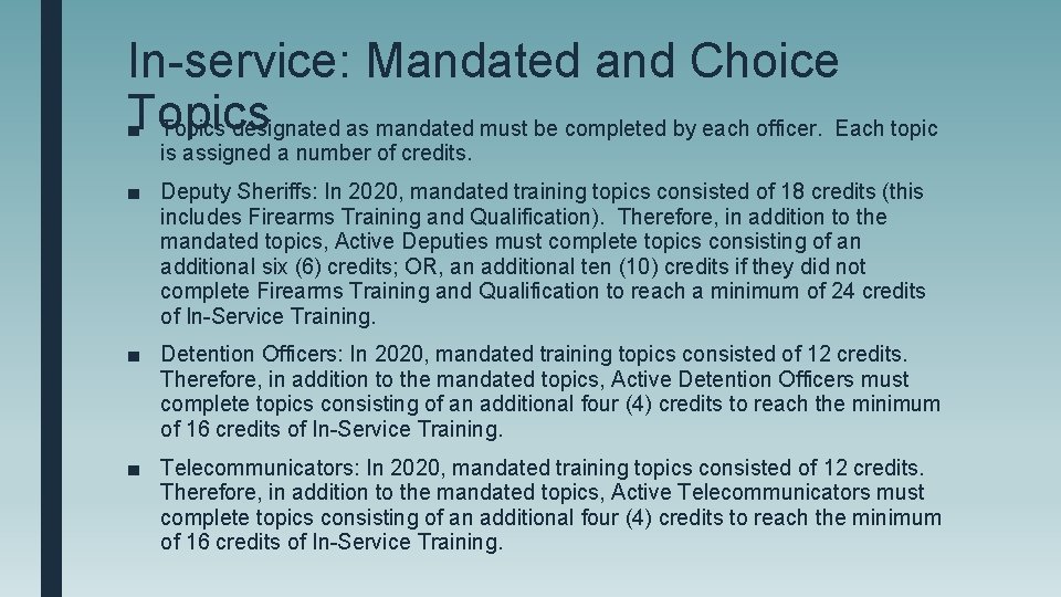 In-service: Mandated and Choice Topics ■ Topics designated as mandated must be completed by