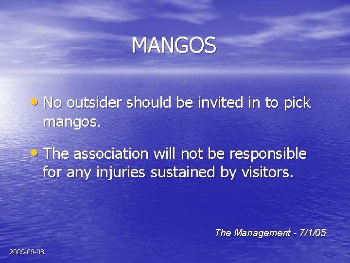 MANGOS • No outsider should be invited in to pick mangos. • The association