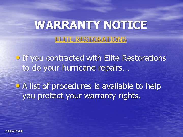 WARRANTY NOTICE ELITE RESTORATIONS • If you contracted with Elite Restorations to do your