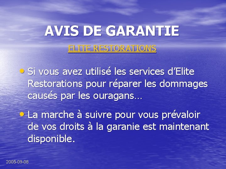 AVIS DE GARANTIE ELITE RESTORATIONS • Si vous avez utilisé les services d’Elite Restorations