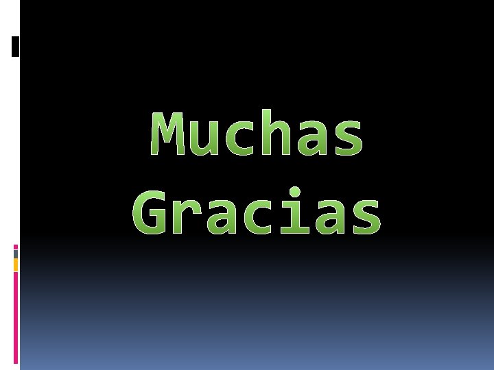 Muchas Gracias 