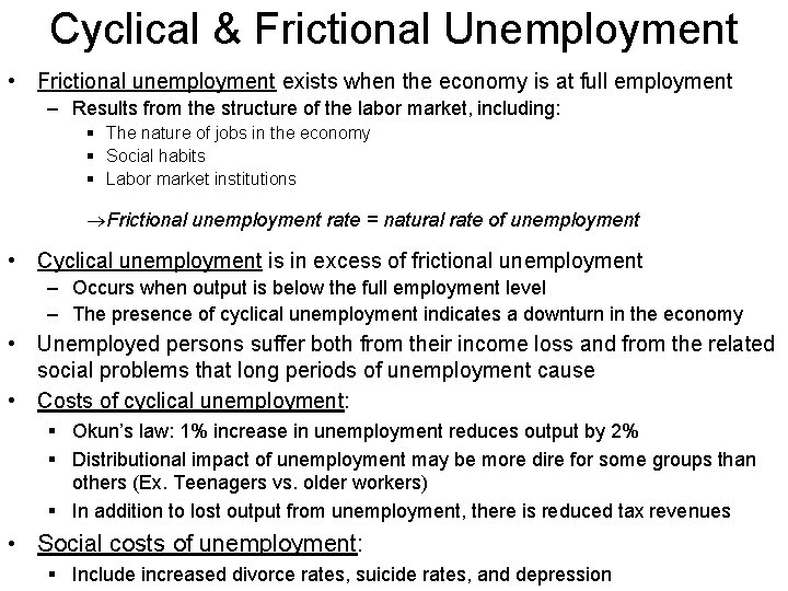 Cyclical & Frictional Unemployment • Frictional unemployment exists when the economy is at full