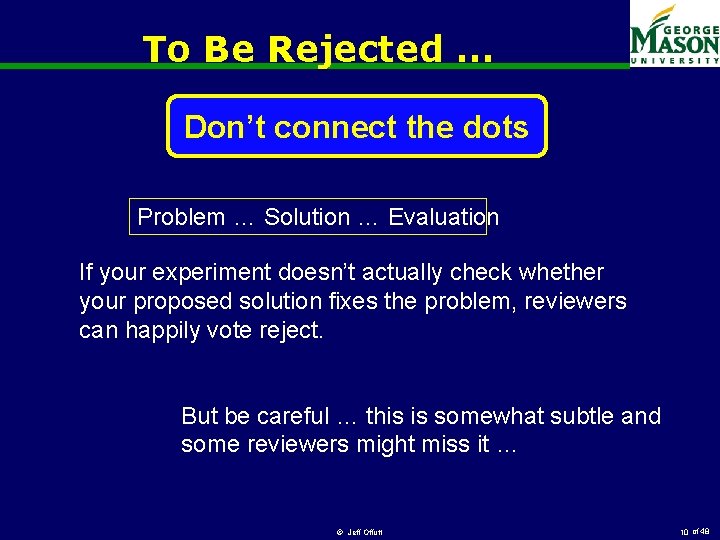 To Be Rejected … Don’t connect the dots Problem … Solution … Evaluation If