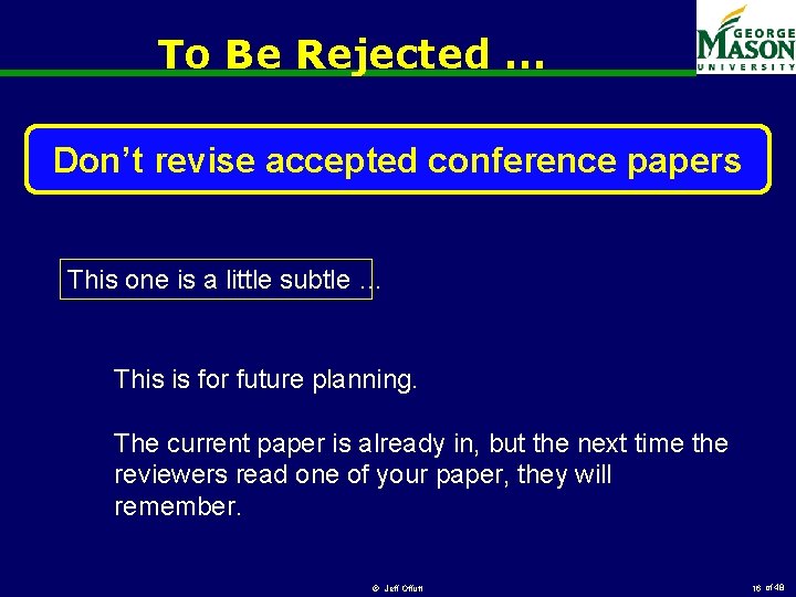 To Be Rejected … Don’t revise accepted conference papers This one is a little