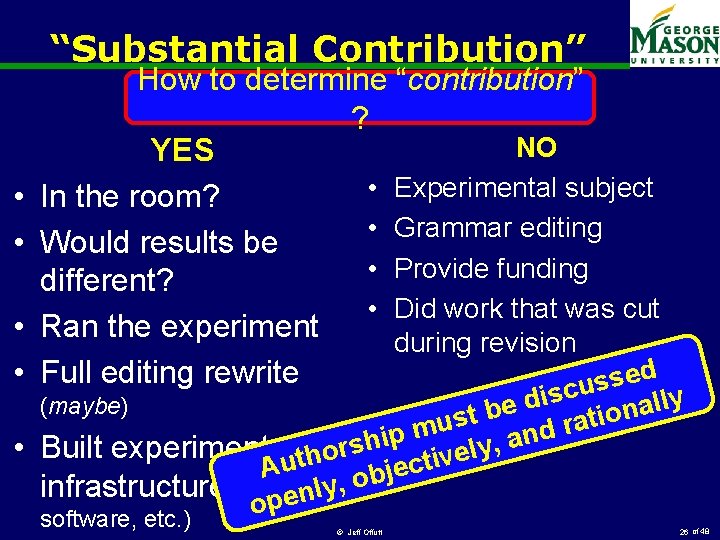 “Substantial Contribution” • • How to determine “contribution” ? NO YES • Experimental subject